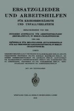 Ersatzglieder und Arbeitshilfen : Fur Kriegsbeschadigte und Unfallverletzte