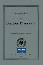 Instruktions-Buch Fur Die Berliner Feuerwehr