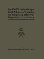 Wohlfahrtseinrichtungen F r Die Arbeiter Auf Den Gruben Der K niglichen Bergwerksdirektion Zu Saarbr cken