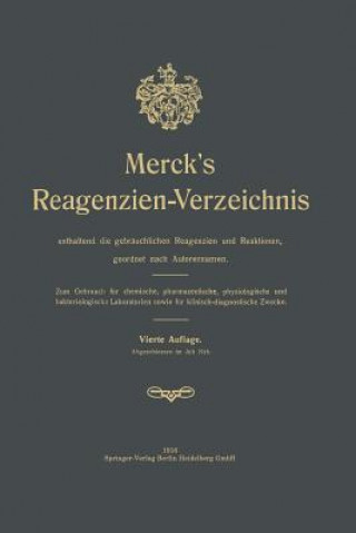 Merck's Reagenzien-Verzeichnis Enthaltend Die Gebrauchlichen Reagenzien Und Reaktionen, Geordnet Nach Autorennamen