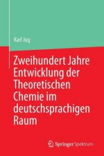Zweihundert Jahre Entwicklung Der Theoretischen Chemie Im Deutschsprachigen Raum