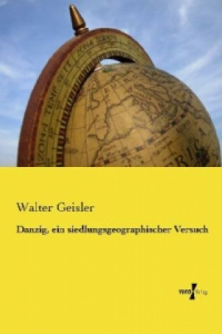 Danzig, ein siedlungsgeographischer Versuch