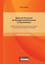 Balanced Scorecard als Managementinstrument im Krankenhaus