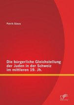 burgerliche Gleichstellung der Juden in der Schweiz im mittleren 19. Jh.
