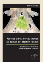 Federico Garcia Lorcas Dramen als Spiegel der sozialen Realitat