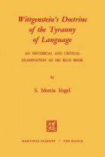 Wittgenstein's Doctrine of the Tyranny of Language