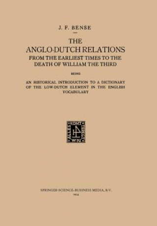 Anglo-Dutch Relations from the Earliest Times to the Death of William the Third