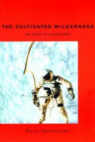 Cultivated Wilderness