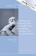 Teaching and Learning from the Inside Out: Revitalizing Ourselves and Our Institutions