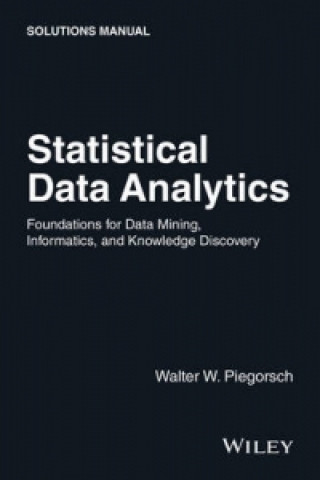 Statistical Data Analytics -  Foundations for Data Mining, Informatics, and Knowledge Discovery, Solutions Manual