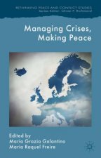 Managing Crises, Making Peace