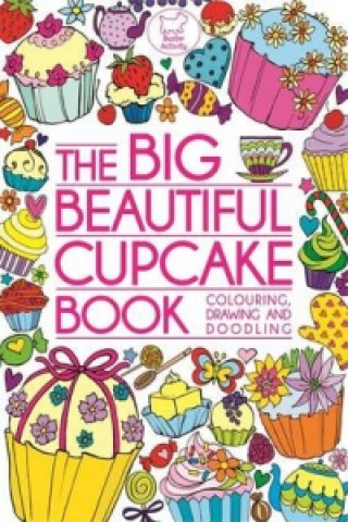 Big Beautiful Cupcake Book