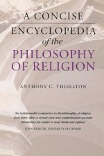 Concise Encyclopedia of the Philosophy of Religion