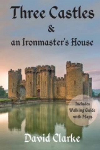 Three Castles and an Ironmaster's House