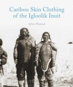 Caribou Skin Clothing of the Igloolik Inuit (English)
