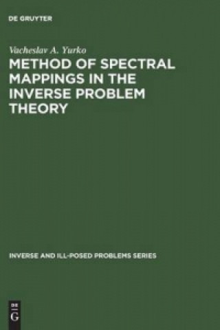 Method of Spectral Mappings in the Inverse Problem Theory