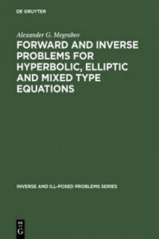 Forward and Inverse Problems for Hyperbolic, Elliptic and Mixed Type Equations