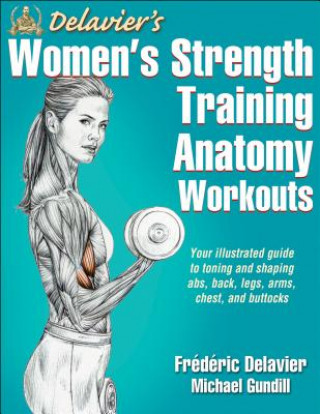 Delavier's Women's Strength Training Anatomy Workouts (Fr?d?ric Delavier)(Miękka)