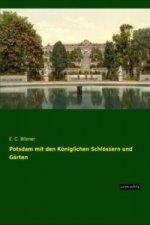 Potsdam mit den Königlichen Schlössern und Gärten