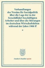 Verhandlungen des Vereins für Socialpolitik über die Lage der in der Seeschiffahrt beschäftigten Arbeiter und über die Störungen im deutschen Wirtscha