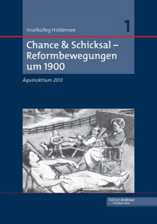 Chance & Schicksal Reformbewegungen um 1900