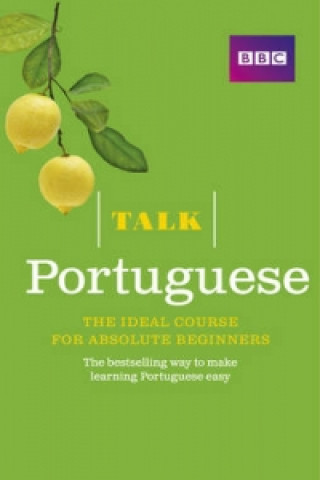 Talk Portuguese (Book/CD Pack) : The ideal Portuguese course for absolute beginners