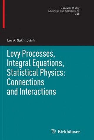 Levy Processes, Integral Equations, Statistical Physics: Connections and Interactions