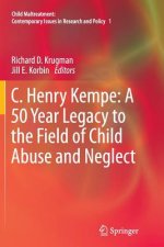 C. Henry Kempe: A 50 Year Legacy to the Field of Child Abuse and Neglect