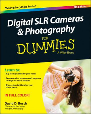 Digital SLR Cameras & Photography For Dummies, 5e (David D. Busch)(Puha kötésű)
