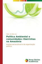 Politica Ambiental e comunidades ribeirinhas na Amazonia