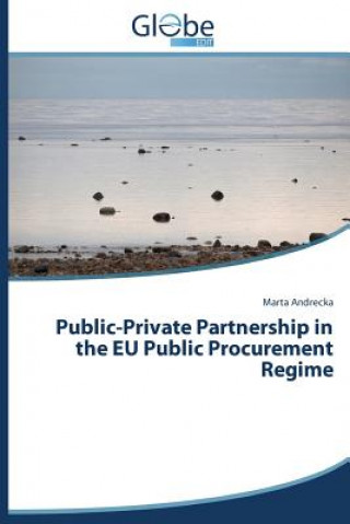 Public-Private Partnership in the Eu Public Procurement Regime