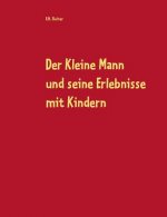 Kleine Mann und seine Erlebnisse mit Kindern