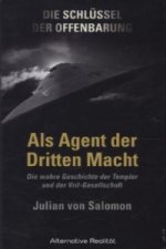 Die Schlüssel der Offenbarung: Als Agent der Dritten Macht