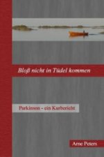 Bloß nicht in Tüdel kommen