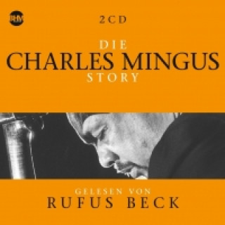 Die Charles Mingus Story, 2 Audio-CDs