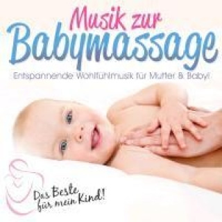 Das Beste für mein Kind: Musik zur Babymassage, 1 Audio-CD