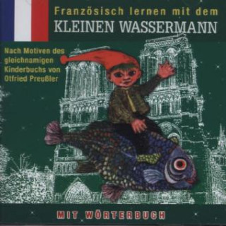 Kleine Wassermann, Französisch Lernen mit dem kleinen Wassermann, 1 Audio-CD