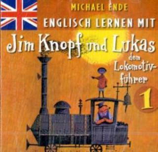 Englisch lernen mit Jim Knopf und Lukas dem Lokomotivführer. Tl.1, 1 Audio-CD