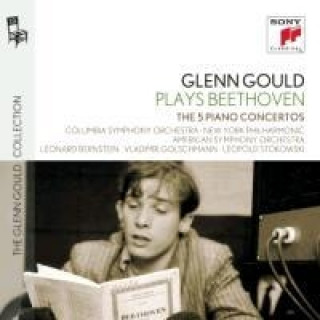 Glenn Gould plays Beethoven: The 5 Piano Concertos, 3 Audio-CDs
