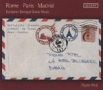 Rome - Paris - Madrid / European Baroque Guitar Music. Europäische Gitarrenmusik des Barock, 1 Audio-CD