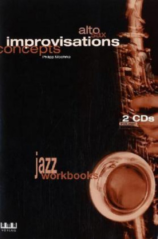 Alto Sax Improvisations Concepts, m. 2 Audio-CDs