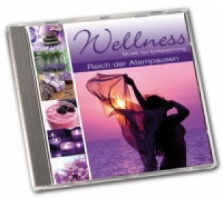 Wellness - Reich der Atempausen, 1 Audio-CD