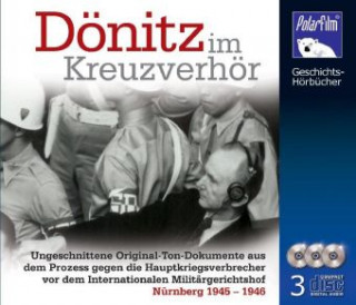 Dönitz im Kreuzverhör, 3 Audio-CDs