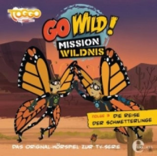 Go Wild! - Mission Wildnis - Die Reise der Schmetterlinge. Folge.3, 1 Audio-CD