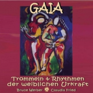 Gaia - Trommel & Rhythmen der weiblichen Urkraft, 1 Audio-CD