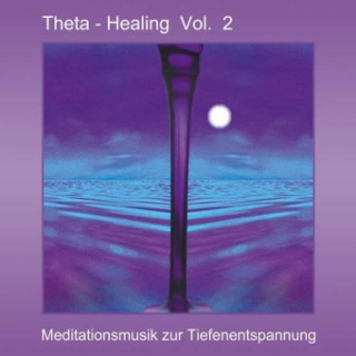 Theta Healing. Vol.2, Audio-CD