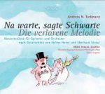 Na warte, sagte Schwarte. Die verlorene Melodie, 1 Audio-CD