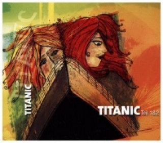 Titanic. Tl.1/2, 2 Audio-CDs