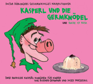 Kasperl und die Germknödel; Rache ist rosa, 1 Audio-CD