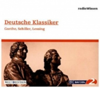 Deutsche Klassiker - Goethe, Schiller, Lessing, 1 Audio-CD